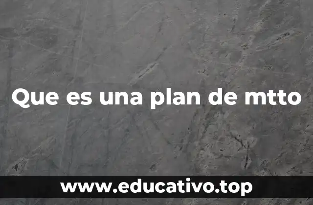 La importancia de estructurar un plan de mtto
