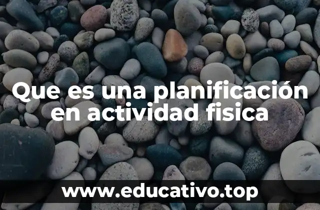 Que es una planificación en actividad fisica