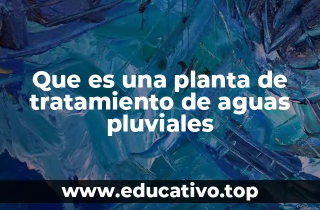 Que es una planta de tratamiento de aguas pluviales