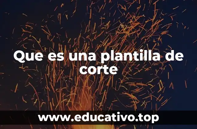 Que es una plantilla de corte