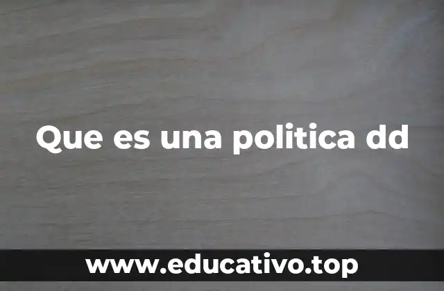El papel de una política DD en la cultura organizacional