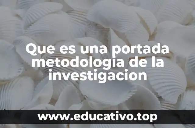 Que es una portada metodologia de la investigacion