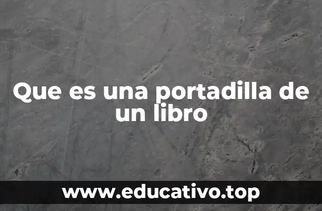 Que es una portadilla de un libro