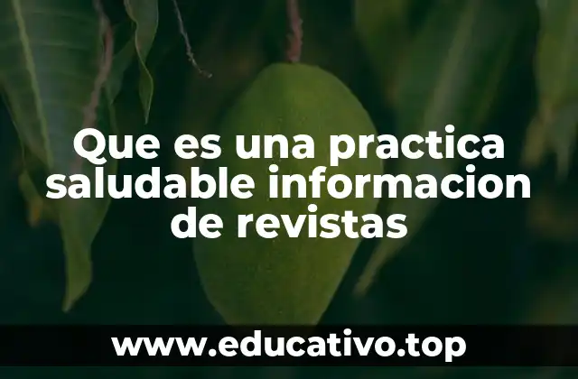 Que es una practica saludable informacion de revistas
