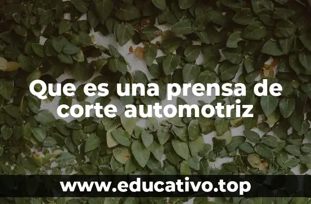 Que es una prensa de corte automotriz