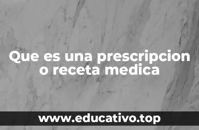 El papel de las recetas médicas en la atención sanitaria