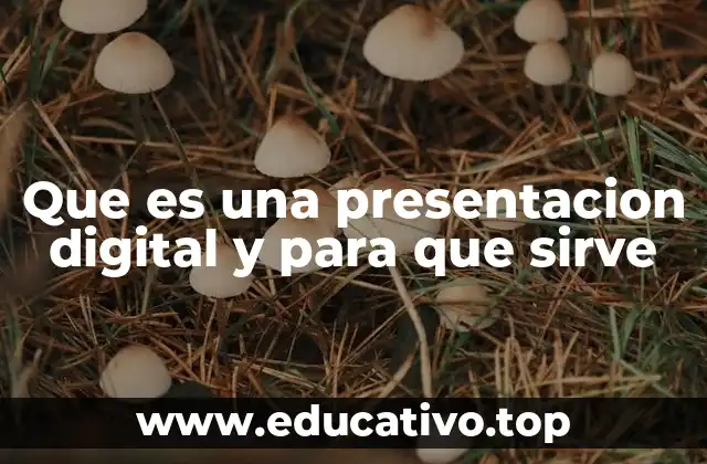 Que es una presentacion digital y para que sirve