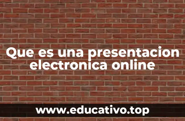 Que es una presentacion electronica online
