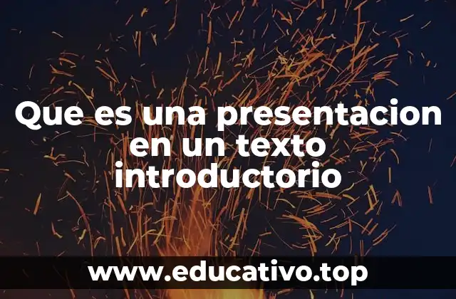 Que es una presentacion en un texto introductorio