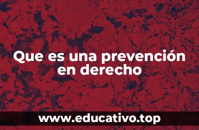 Que es una prevención en derecho