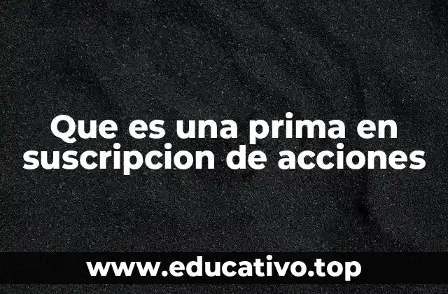 Que es una prima en suscripcion de acciones