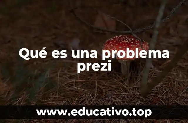 Qué es una problema prezi