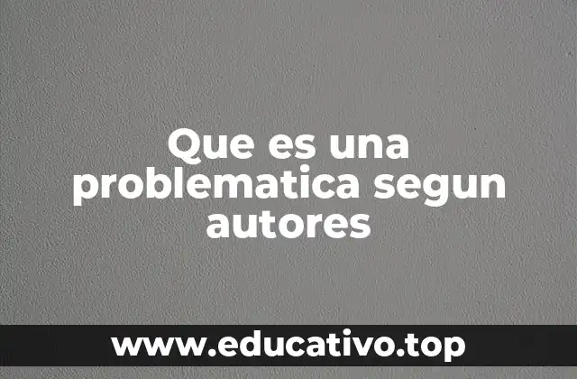 Las raíces conceptuales de lo que se considera problemático