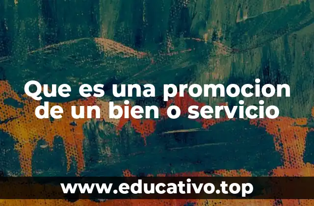 Que es una promocion de un bien o servicio