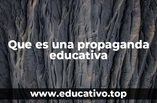 Que es una propaganda educativa