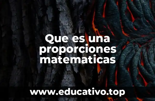 Que es una proporciones matematicas