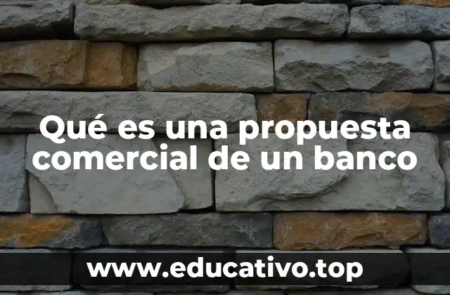 Qué es una propuesta comercial de un banco
