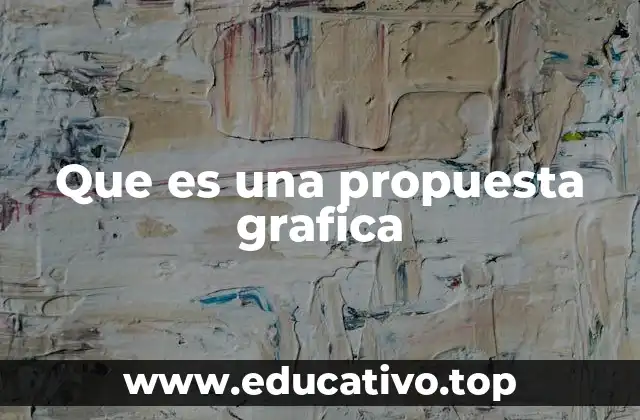 Que es una propuesta grafica