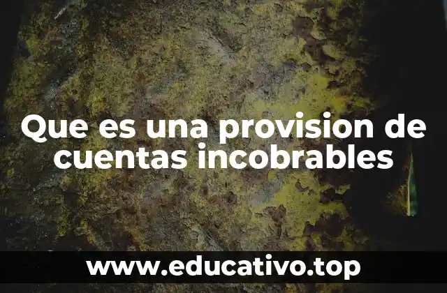 Que es una provision de cuentas incobrables