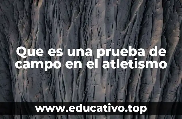 Las pruebas de campo como expresión de fuerza y técnica