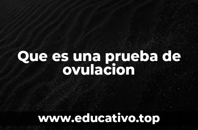 Que es una prueba de ovulacion