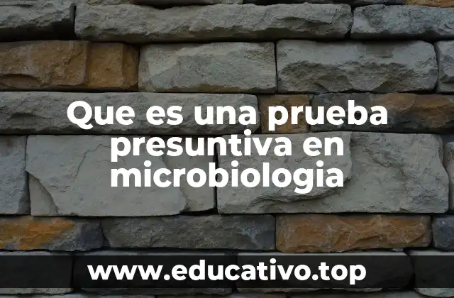 Que es una prueba presuntiva en microbiologia