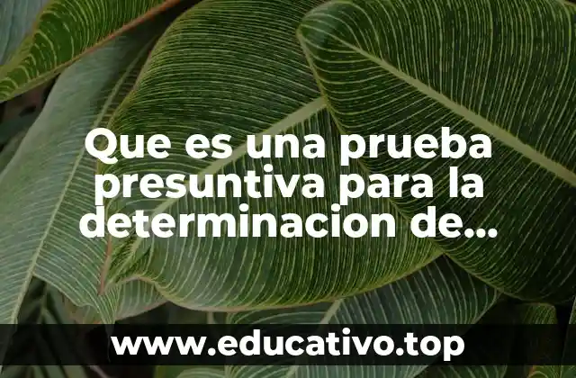 Que es una prueba presuntiva para la determinacion de coliformes