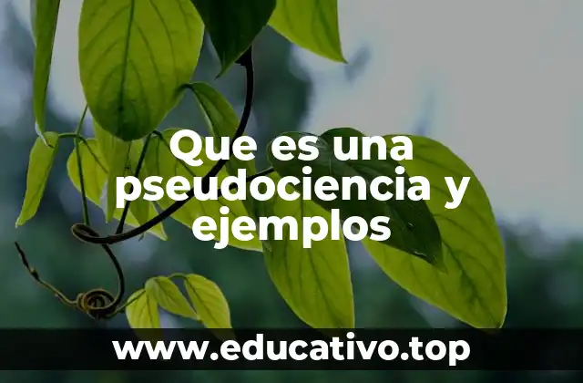 Que es una pseudociencia y ejemplos