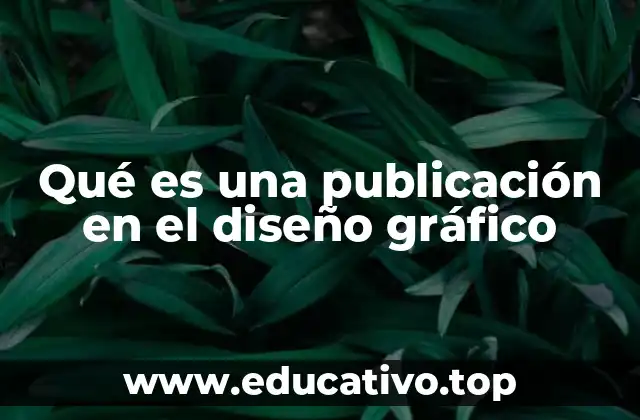 Qué es una publicación en el diseño gráfico