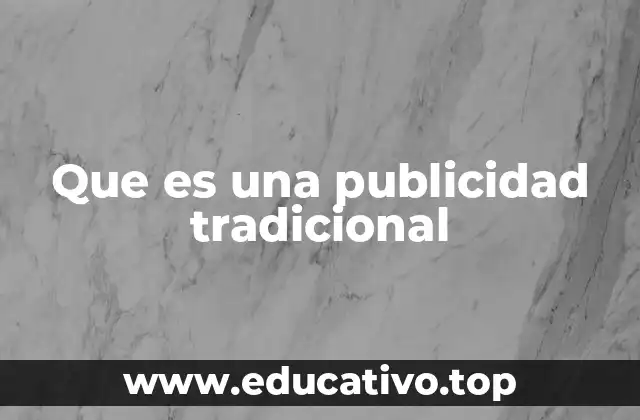 Que es una publicidad tradicional