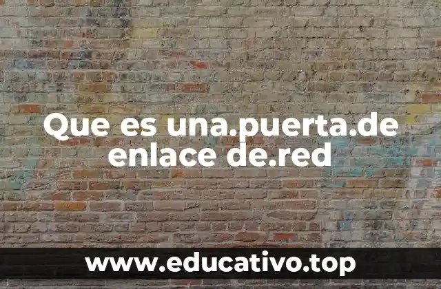 El papel de las puertas de enlace en la comunicación digital