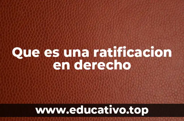 Que es una ratificacion en derecho