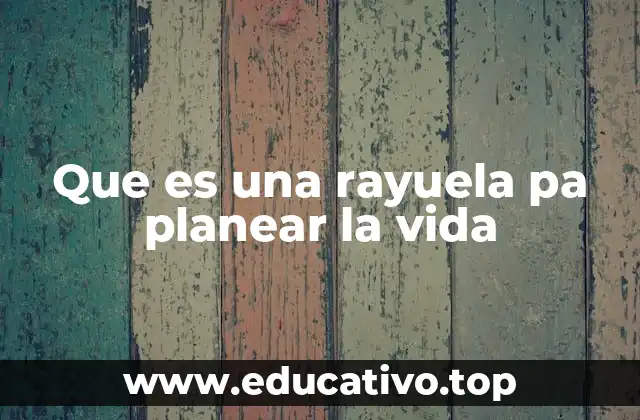 Que es una rayuela pa planear la vida