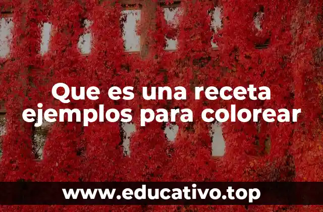 Que es una receta ejemplos para colorear