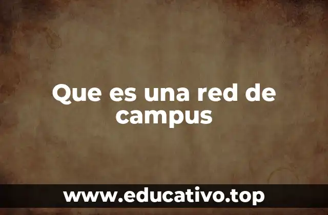 Que es una red de campus