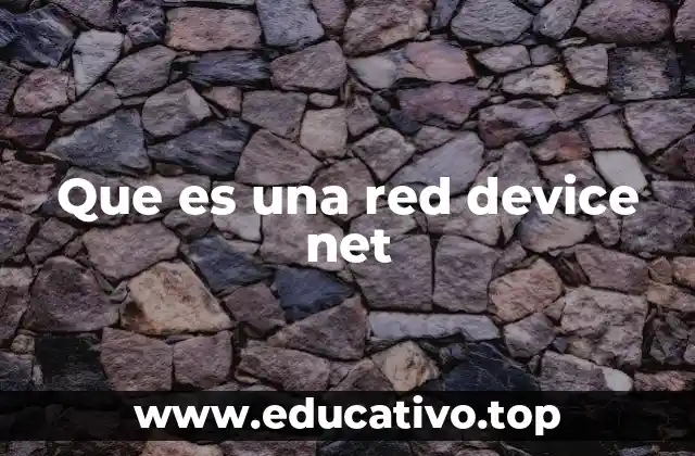 Que es una red device net