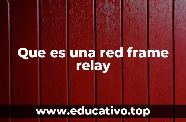 Que es una red frame relay