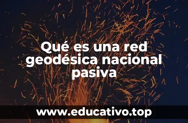 Qué es una red geodésica nacional pasiva