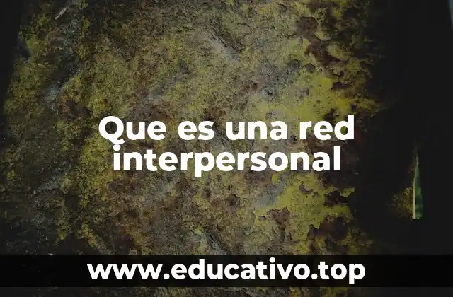 Que es una red interpersonal