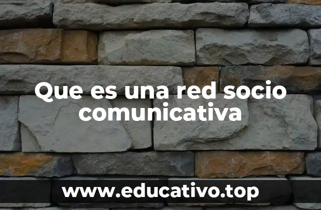 Que es una red socio comunicativa