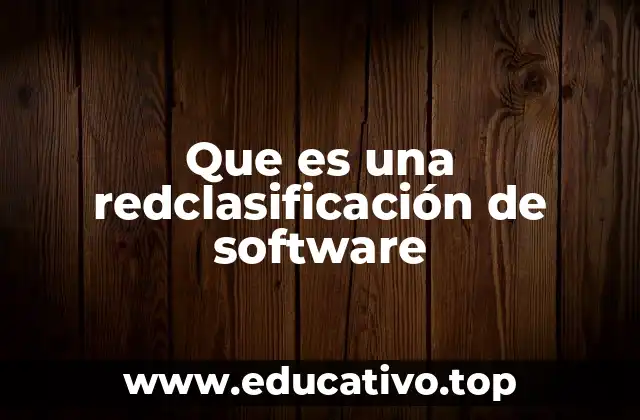 Que es una redclasificación de software