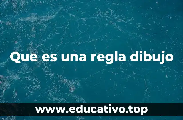 Que es una regla dibujo