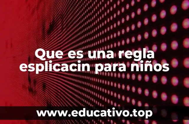 Que es una regla esplicacin para niños