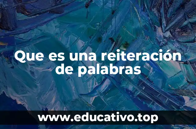 Que es una reiteración de palabras