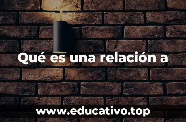 Qué es una relación a