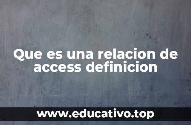 La importancia de las relaciones en la estructura de Access