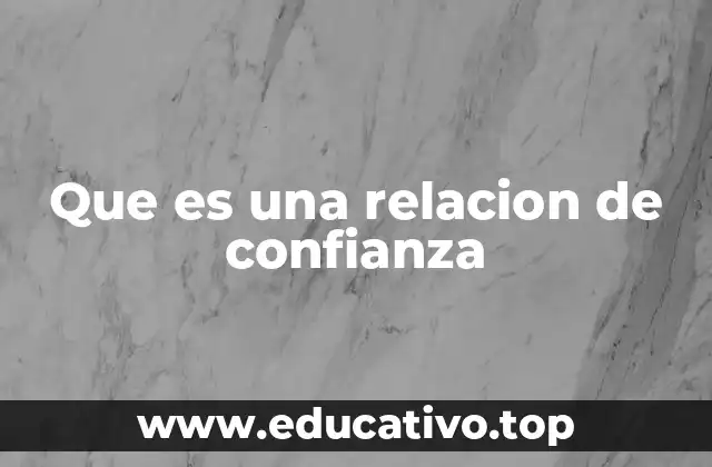 Que es una relacion de confianza