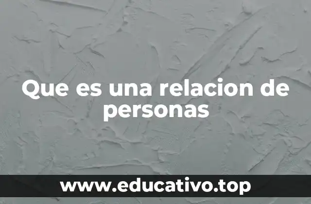 Que es una relacion de personas