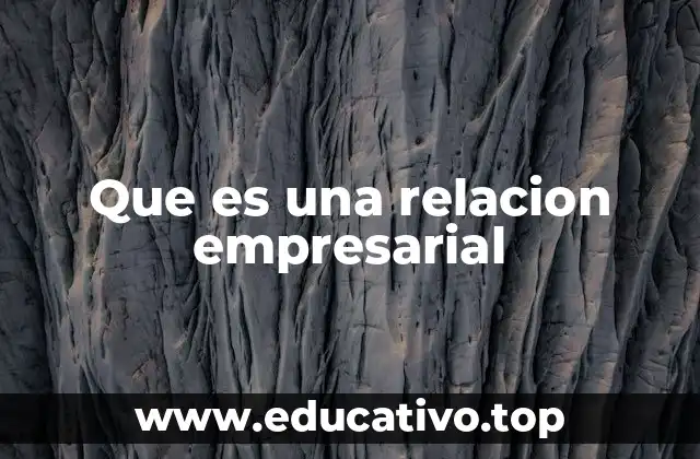 Que es una relacion empresarial