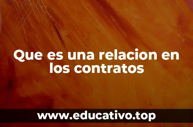 Que es una relacion en los contratos